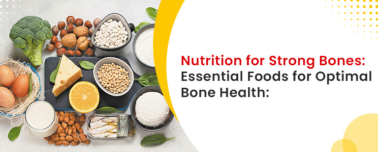 Nutrition for Strong Bones- Essential Foods for Optimal Bone Health-
